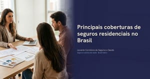 Principais coberturas de seguros residenciais no Brasil
